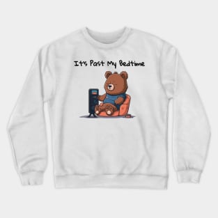 Its Past My Bedtime - Cute Bear Crewneck Sweatshirt
